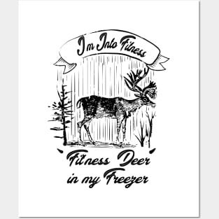 I'm Into Fitness Fit'ness Deer In My Freezer Hunting Hunter Posters and Art